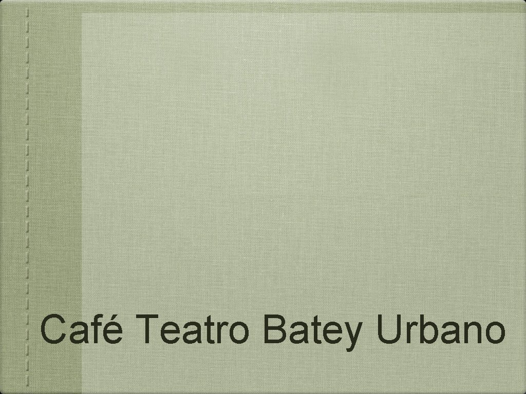 Café Teatro Batey Urbano 