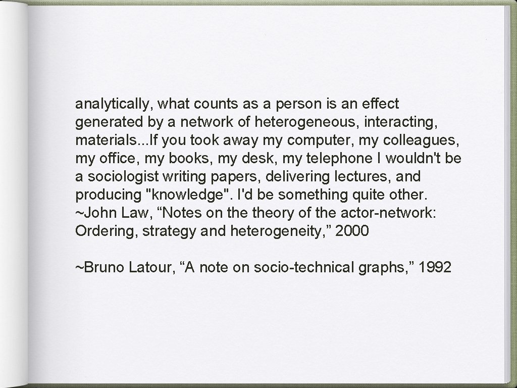 analytically, what counts as a person is an effect generated by a network of