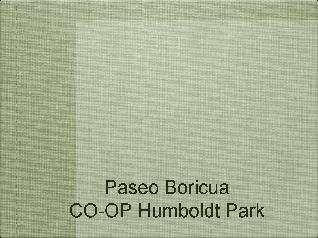 Paseo Boricua CO-OP Humboldt Park 