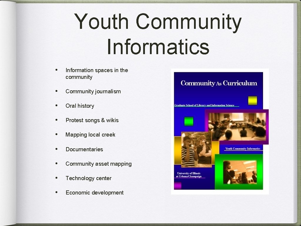 Youth Community Informatics • Information spaces in the community • Community journalism • Oral