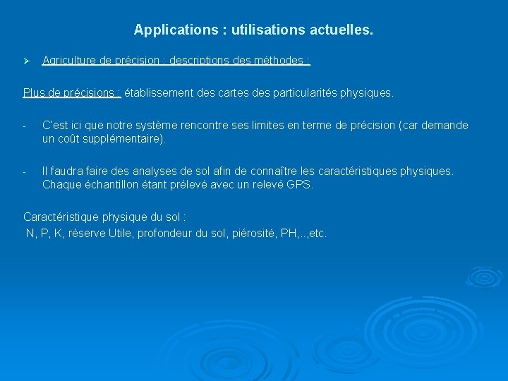 Applications : utilisations actuelles. Ø Agriculture de précision : descriptions des méthodes : Plus