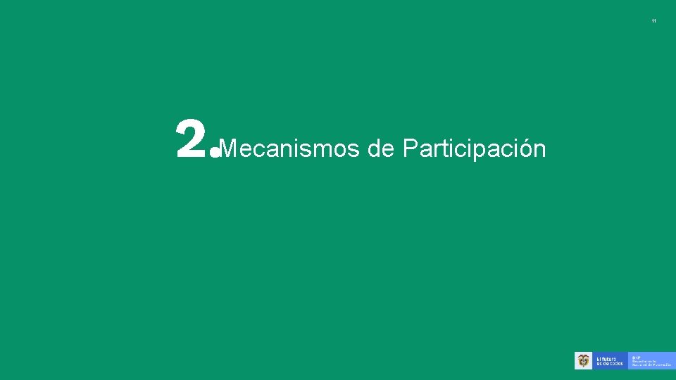 11 2. Mecanismos de Participación 