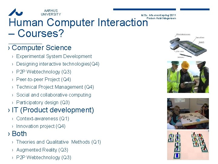 AARHUS UNIVERSITY Human Computer Interaction by Preben Holst