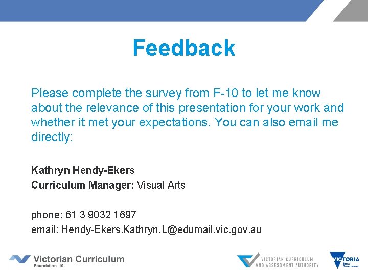 Feedback Please complete the survey from F-10 to let me know about the relevance