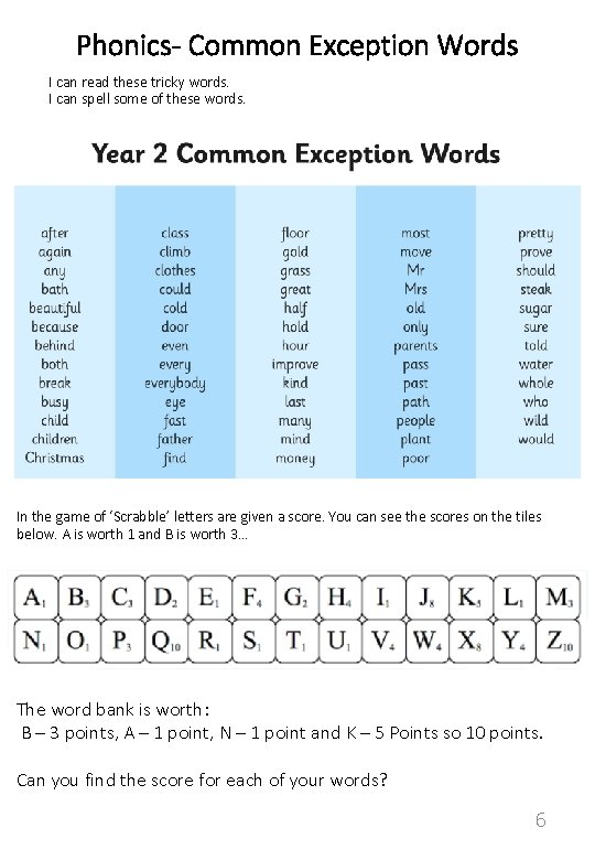 Phonics- Common Exception Words I can read these tricky words. I can spell some Phonics- Common Exception Words I can read these tricky words. I can spell some