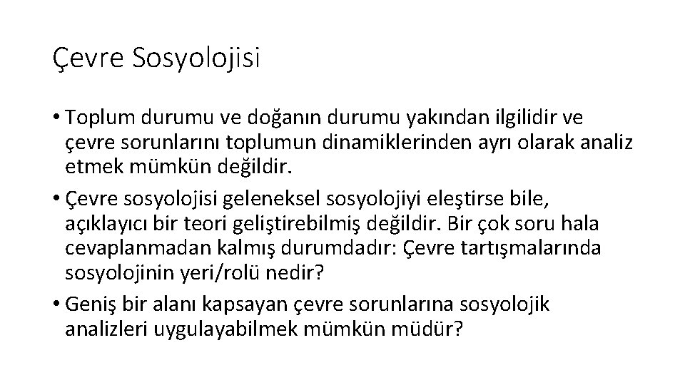 Çevre Sosyolojisi • Toplum durumu ve doğanın durumu yakından ilgilidir ve çevre sorunlarını toplumun