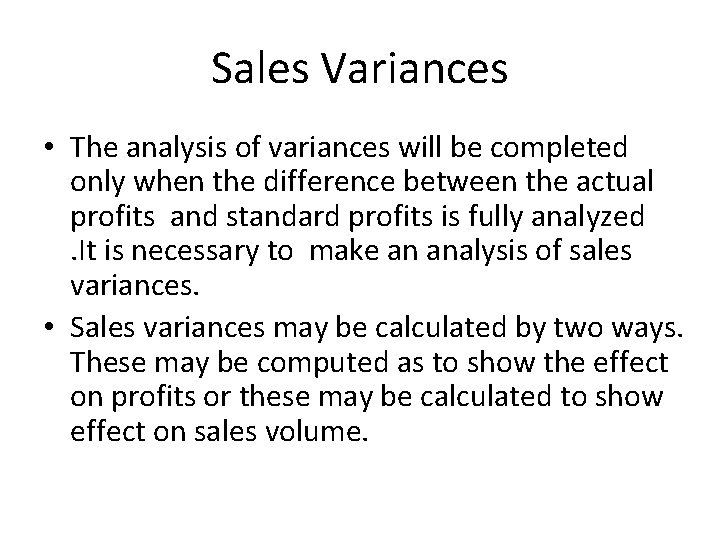 Sales Variances • The analysis of variances will be completed only when the difference