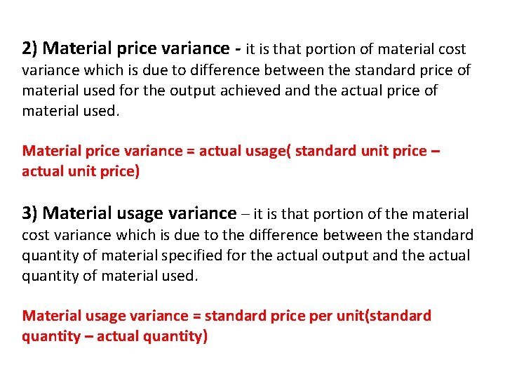 2) Material price variance - it is that portion of material cost variance which