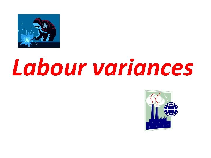 Labour variances 