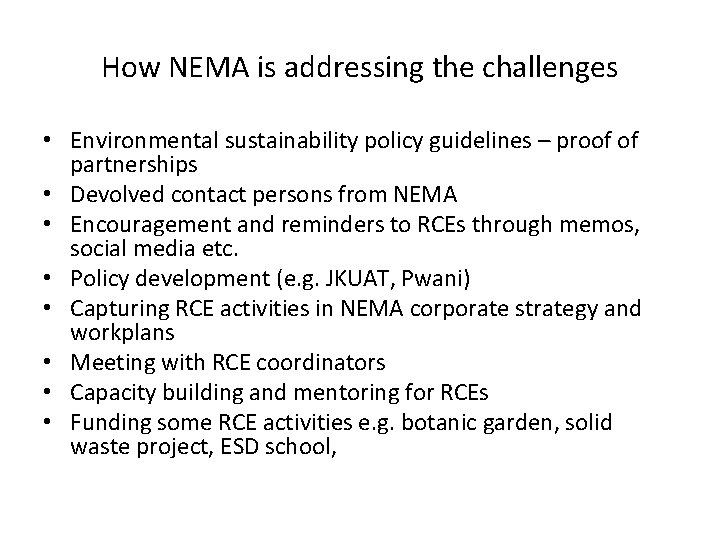 How NEMA is addressing the challenges • Environmental sustainability policy guidelines – proof of