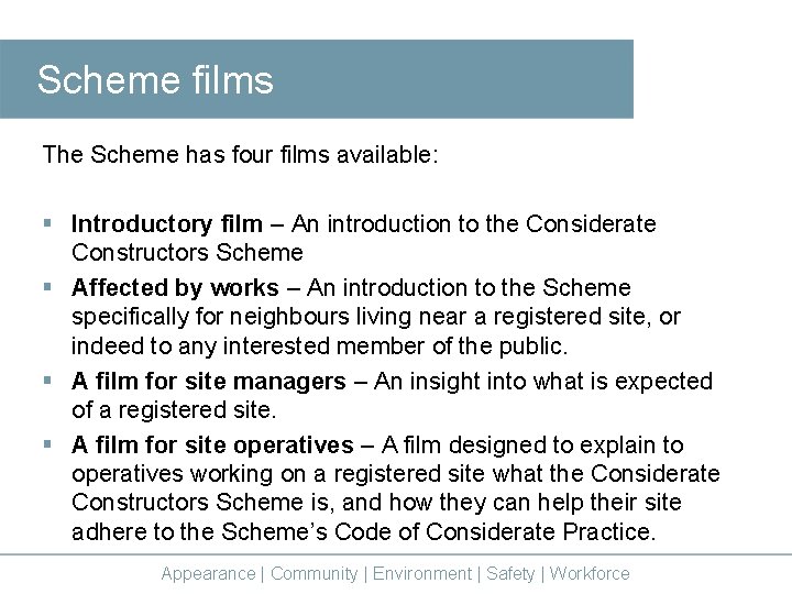 Scheme films The Scheme has four films available: § Introductory film – An introduction