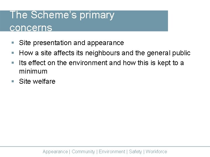 The Scheme’s primary concerns § Site presentation and appearance § How a site affects