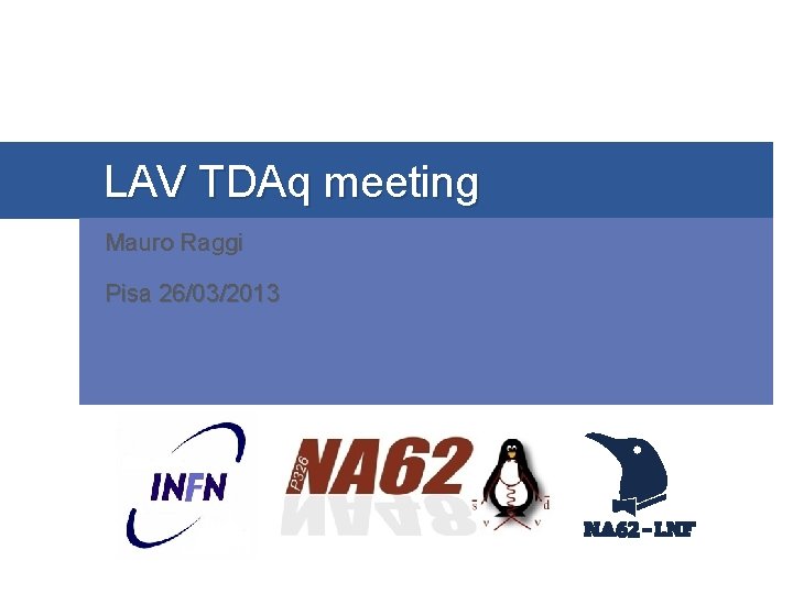 LAV TDAq meeting Mauro Raggi Pisa 26/03/2013 