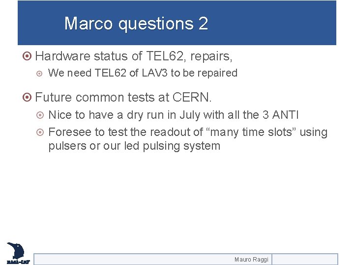 Marco questions 2 Hardware status of TEL 62, repairs, We need TEL 62 of