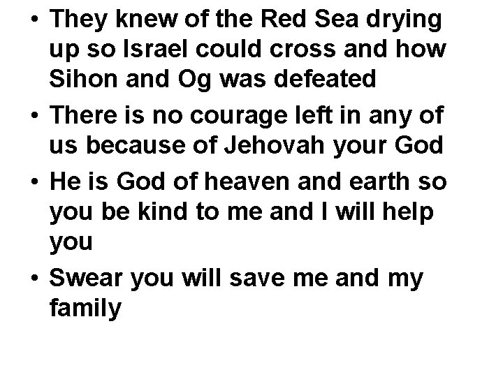  • They knew of the Red Sea drying up so Israel could cross