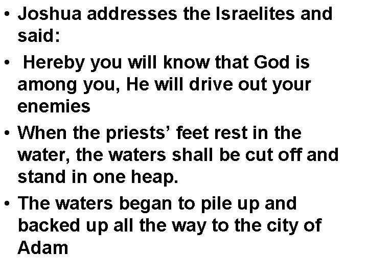  • Joshua addresses the Israelites and said: • Hereby you will know that