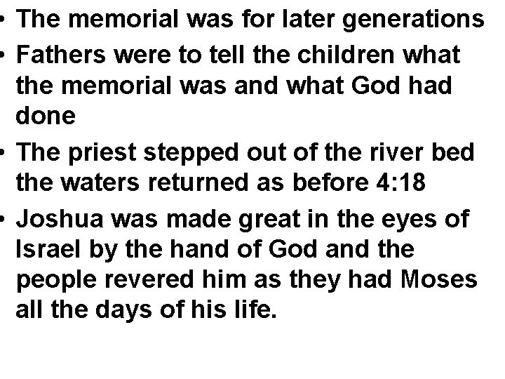  • The memorial was for later generations • Fathers were to tell the