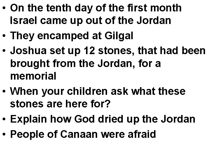  • On the tenth day of the first month Israel came up out
