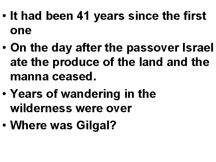  • It had been 41 years since the first one • On the
