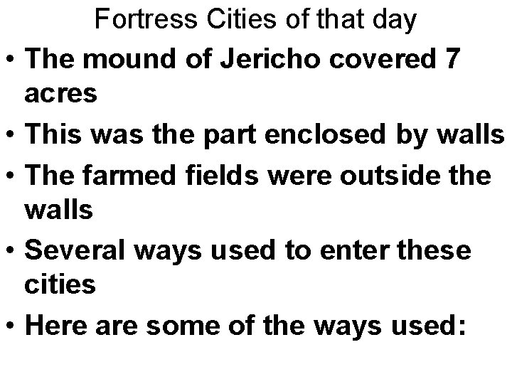  • • • Fortress Cities of that day The mound of Jericho covered