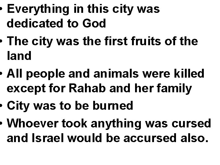  • Everything in this city was dedicated to God • The city was