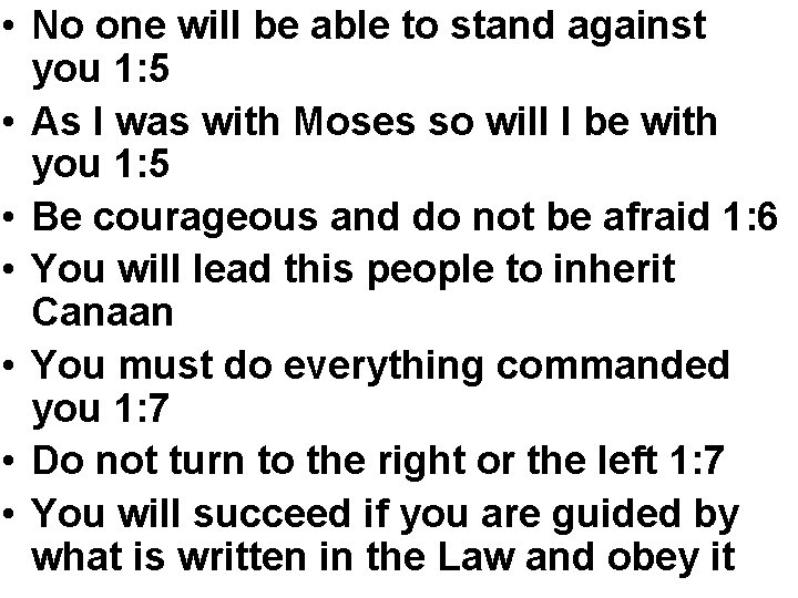  • No one will be able to stand against you 1: 5 •