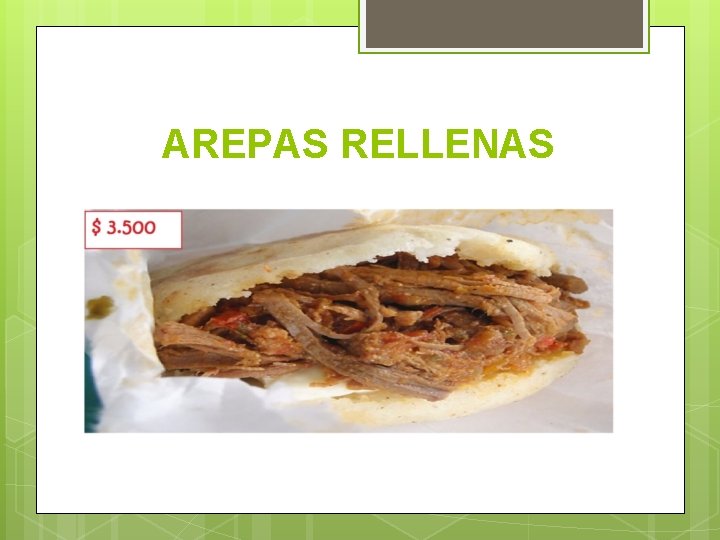 AREPAS RELLENAS AREPAS RELLENAS