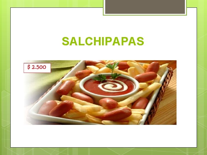 SALCHIPAPAS SALCHIPAPAS