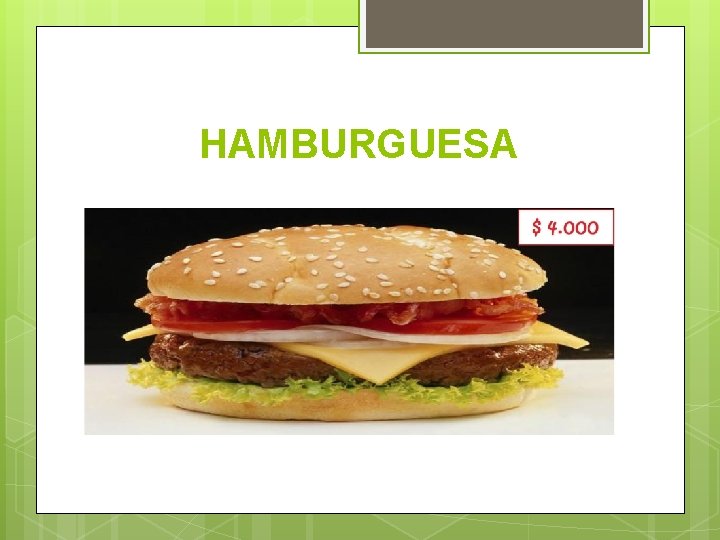 HAMBURGUESA HAMBURGUESA