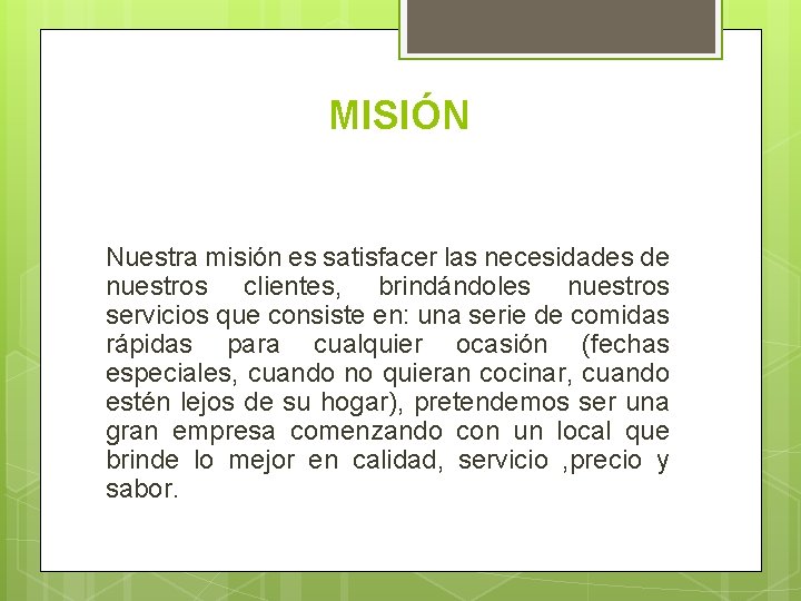 MISIÓN Nuestra misión es satisfacer las necesidades de nuestros clientes, brindándoles nuestros servicios que MISIÓN Nuestra misión es satisfacer las necesidades de nuestros clientes, brindándoles nuestros servicios que