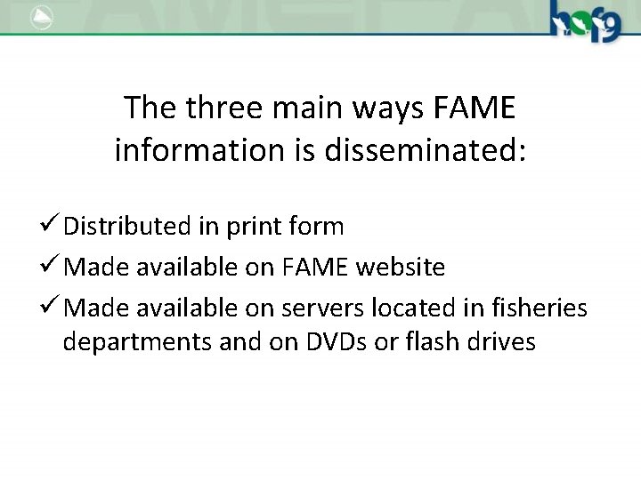 The three main ways FAME information is disseminated: ü Distributed in print form ü