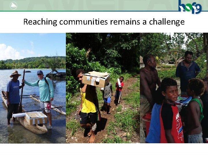 Reaching communities remains a challenge 