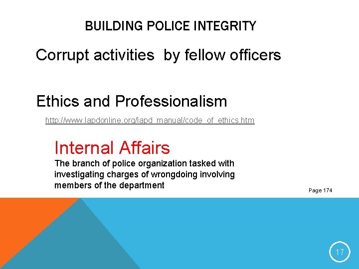 BUILDING POLICE INTEGRITY Corrupt activities by fellow officers Ethics and Professionalism http: //www. lapdonline.