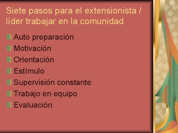 Siete pasos para el extensionista / líder trabajar en la comunidad Auto preparación Motivación