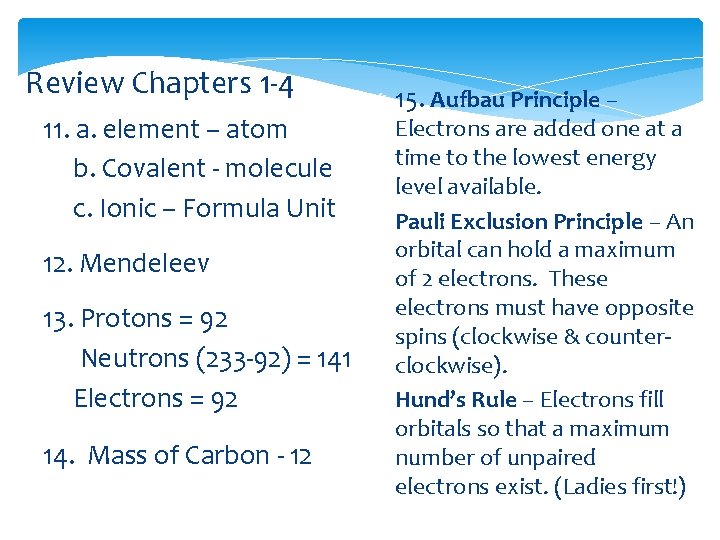 Review Chapters 1 -4 11. a. element – atom b. Covalent - molecule c.