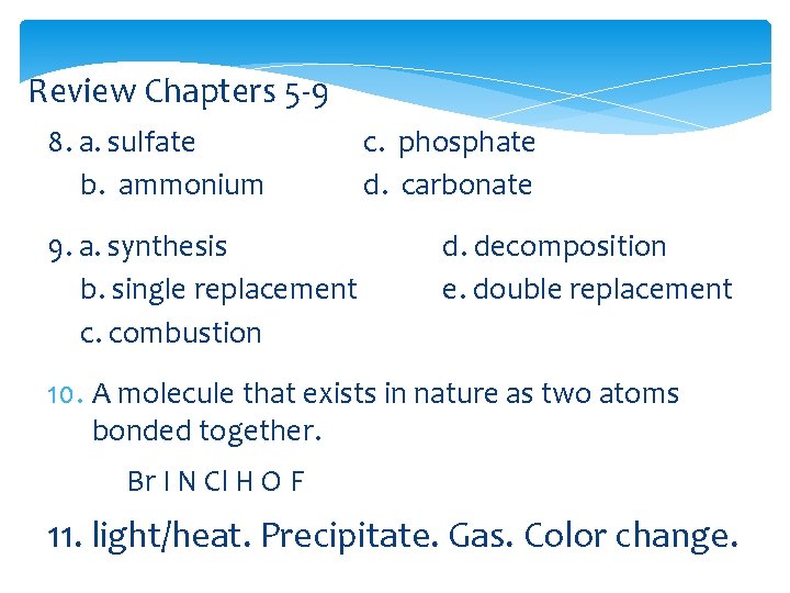 Review Chapters 5 -9 8. a. sulfate b. ammonium 9. a. synthesis b. single