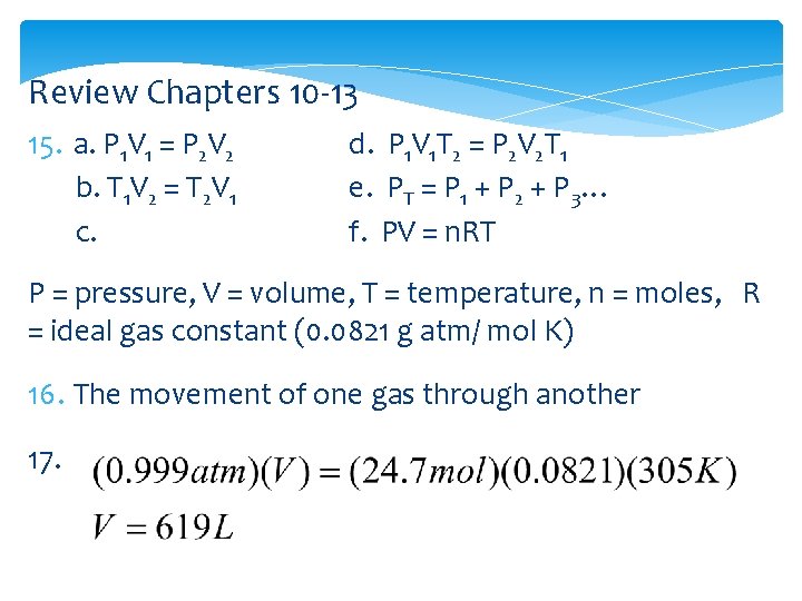 Review Chapters 10 -13 15. a. P 1 V 1 = P 2 V