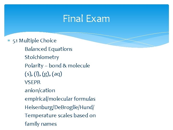 Final Exam 51 Multiple Choice Balanced Equations Stoichiometry Polarity – bond & molecule (s),