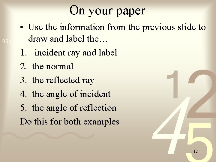 On your paper • Use the information from the previous slide to draw and