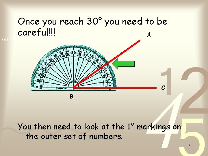 Once you reach 30° you need to be careful!!! A C B You then