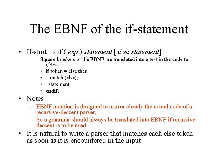 The EBNF of the if-statement • If-stmt → if ( exp ) statement [