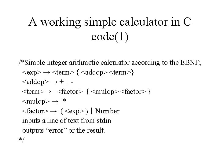 A working simple calculator in C code(1) /*Simple integer arithmetic calculator according to the