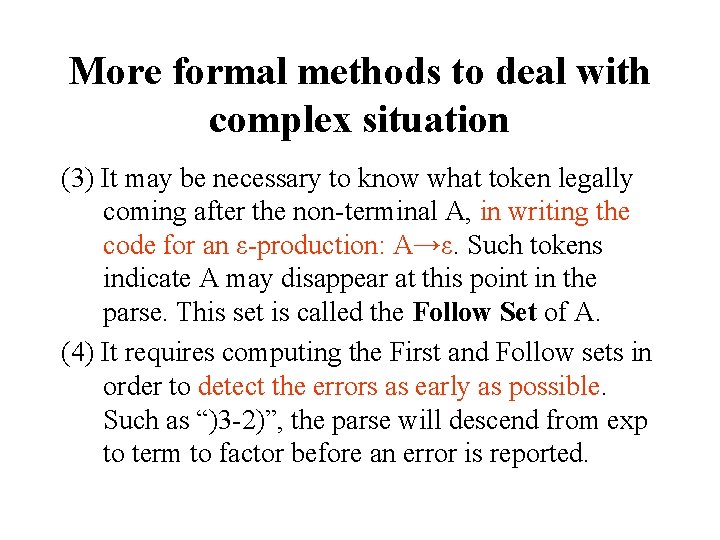 More formal methods to deal with complex situation (3) It may be necessary to