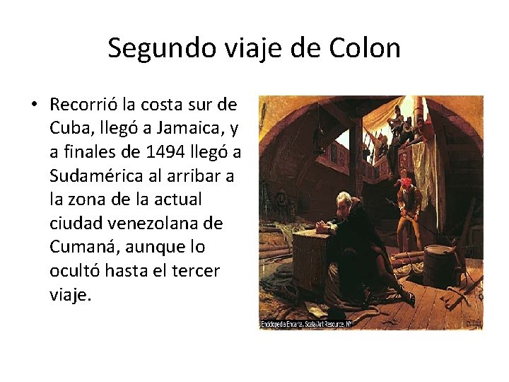 Segundo viaje de Colon • Recorrió la costa sur de Cuba, llegó a Jamaica,