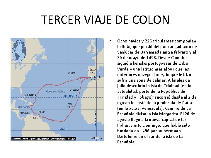 TERCER VIAJE DE COLON • Ocho navíos y 226 tripulantes componían la flota, que