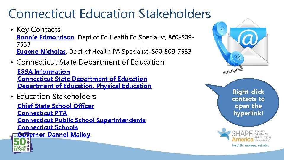 Connecticut Education Stakeholders • Key Contacts Bonnie Edmondson, Dept of Ed Health Ed Specialist,