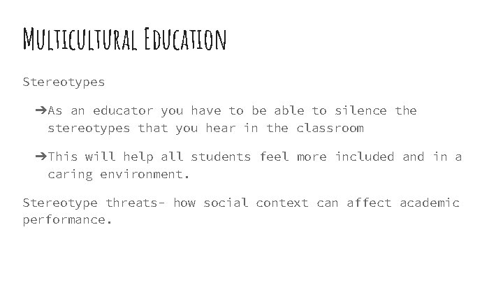 Multicultural Education Stereotypes ➔As an educator you have to be able to silence the