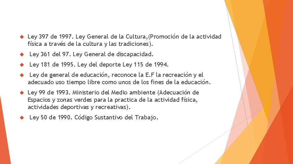  Ley 397 de 1997. Ley General de la Cultura, (Promoción de la actividad