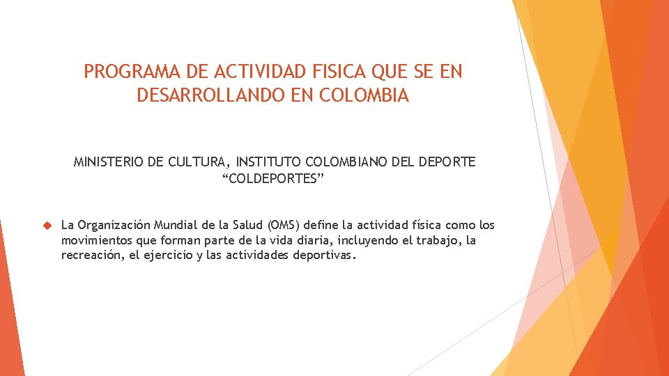 PROGRAMA DE ACTIVIDAD FISICA QUE SE EN DESARROLLANDO EN COLOMBIA MINISTERIO DE CULTURA, INSTITUTO