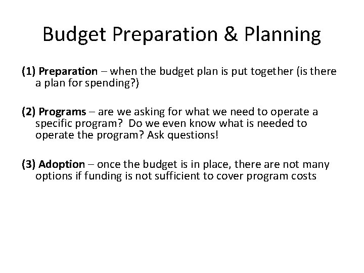 Budget Preparation & Planning (1) Preparation – when the budget plan is put together